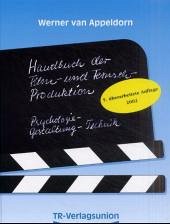 Handbuch der Filmproduktion und Fernsehproduktion - Appeldorn, Werner van