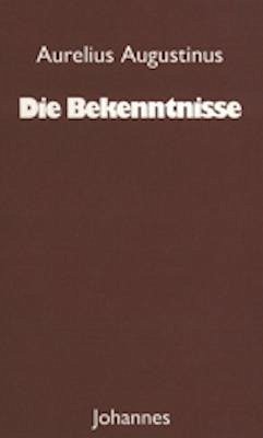 Die Bekenntnisse - Augustinus