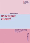 Rollenspiel: effektiv - Ein Leitfaden für Lehrer, Erzieher, Ausbilder und Gruppenleiter