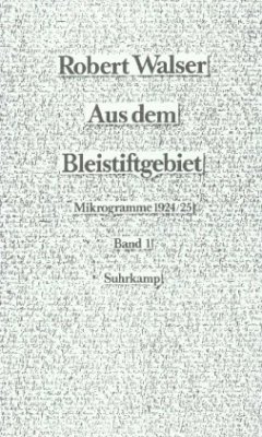 Mikrogramme aus den Jahren 1924/25, 2 Bde. / Aus dem Bleistiftgebiet, 6 Bde. 1/2 - Walser, Robert