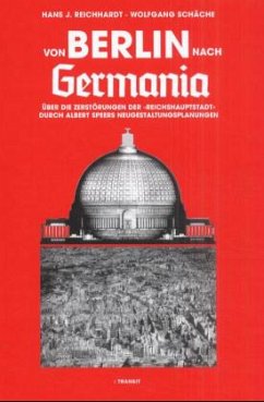 Von Berlin nach Germania - Reichhardt, Hans J.; Schäche, Wolfgang