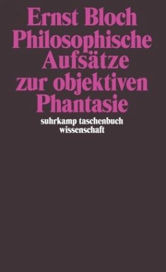 Philosophische Aufsätze zur objektiven Phantasie - Bloch, Ernst