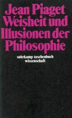 Weisheit und Illusionen der Philosophie - Piaget, Jean