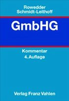 GmbHG, Kommentar - Begr. v. Heinz Rowedder; Hrsg. v. Christian Schmidt-Leithoff