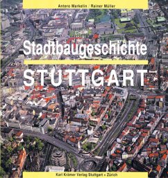 Stadtbaugeschichte Stuttgart - Markelin, Antero;Müller, Rainer