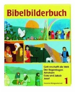Bibelbilderbuch Gott erschafft die Welt. Der Regenbogen. Abraham. Esau und Jakob. Josef