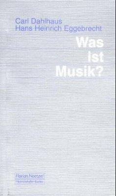 Was ist Musik? - Dahlhaus, Carl;Eggebrecht, Hans H