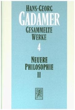 Neuere Philosophie / Gesammelte Werke, 10 Bde. 4, Tl.2 - Gadamer, Hans-Georg;Gadamer, Hans-Georg