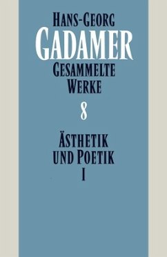 Ästhetik und Poetik / Gesammelte Werke, 10 Bde. 8, Tl.1 - Gadamer, Hans-Georg;Gadamer, Hans-Georg