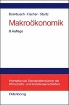 Makroökonomik - Dornbusch, Rüdiger;Fischer, Stanley;Startz, Richard