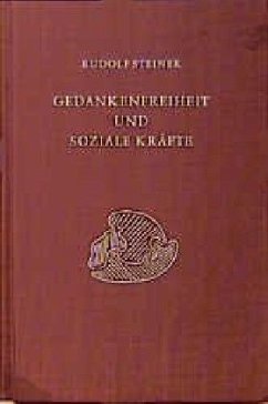 Gedankenfreiheit und soziale Kräfte - Steiner, Rudolf