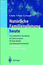 Natürliche Familienplanung heute - mit ausführlicher Darstellung der Zykluscomputer - Raith, Elisabeth / Frank, Petra / Freundl, Günter (Hgg.)