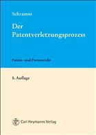 Der Patentverletzungsprozess - Schramm, Carl (Begr.) / Popp, Eugen / Bohnenberger, Johannes / Zwipf, Walter / Kaess, Thomas / Schneider, Jürgen (Bearb.)