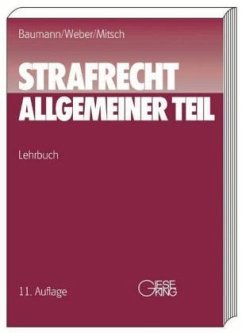 Strafrecht, Allgemeiner Teil - Weber, Ulrich;Mitsch, Wolfgang;Baumann, Jürgen