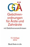 Gebührenordnungen für Ärzte und Zahnärzte (GOÄ) Gebührenordnungen für Ärzte und Zahnärzte (GOÄ)