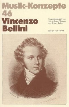 Vincenzo Bellini / Musik-Konzepte (Neue Folge) 46 - Metzger, Heinz K / Riehn, Rainer (Hgg.)