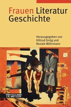 Frauen Literatur Geschichte - Gnüg, Hiltrud / Möhrmann, Renate (Hgg.)