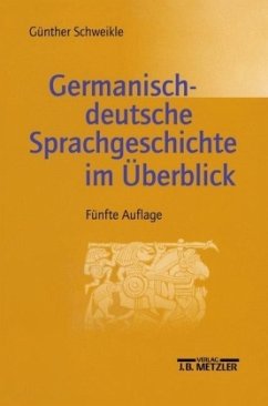 Germanisch-deutsche Sprachgeschichte im Überblick - Schweikle, Günther