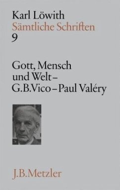 Gott, Mensch und Welt in der Philosophie der Neuzeit, G. B. Vico und Paul Valery / Sämtliche Schriften, 9 Bde. Bd.9 - Löwith, Karl;Löwith, Karl