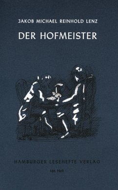 Der Hofmeister oder Vorteile der Privaterziehung - Lenz, Jakob M