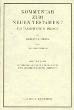 Kommentar zum Neuen Testament aus Talmud und Midrasch Bd. 3: Die Briefe des Neuen Testaments und die Offenbarung Johannis / Kommentar zum Neuen Testament, 6 Bde. 3 - Kommentar zum Neuen Testament aus Talmud und Midrasch Bd. 3: Die Briefe des Neuen Testaments und die Offenbarung Johann