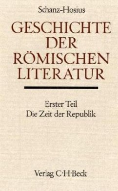 Geschichte der römischen Literatur Tl. 1: Die römische Literatur in der Zeit der Republik / Handbuch der Altertumswissenschaft Abt. 8, Bd.1 - Schanz, Martin