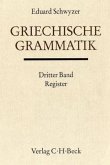 Griechische Grammatik Bd. 3: Register / Handbuch der Altertumswissenschaft Abt. 2, Bd.1/3, Tl.3