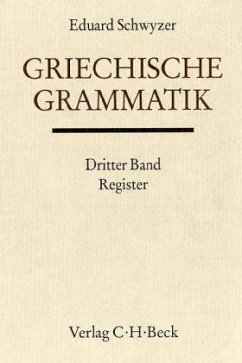 Griechische Grammatik Bd. 3: Register / Handbuch der Altertumswissenschaft Abt. 2, Bd.1/3, Tl.3 - Schwyzer, Eduard