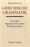 Griechische Grammatik Bd. 1: Allgemeiner Teil, Lautlehre, Wortbildung, Flexion / Handbuch der Altertumswissenschaft Abt. 2, 1/1, Tl.1