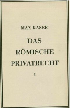 Das römische Privatrecht / Handbuch der Altertumswissenschaft Abt.10, 3/3, Abschn.1 - Kaser, Max