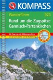 Rund um die Zugspitze - Garmisch-Partenkirchen: Wanderführer mit Tourenkarten, Höhenprofilen und Wandertipps (KOMPASS Wanderführer, Band 923)