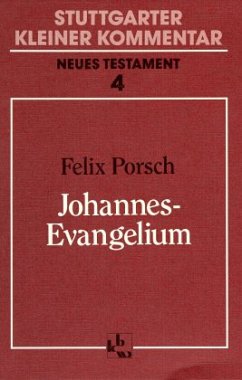 Johannes-Evangelium / Stuttgarter Kleiner Kommentar, Neues Testament Bd.4 - Porsch, Felix