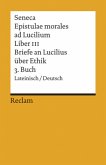 Briefe an Lucilius über Ethik/Epistulae morales ad Lucilium Briefe an Lucilius über Ethik/Epistulae morales ad Lucilium