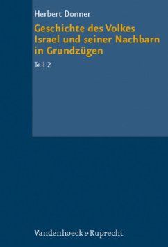 Geschichte des Volkes Israel und seiner Nachbarn in Grundzügen / Grundrisse zum Alten Testament Bd.4/2, Tl.2 - Donner, Herbert