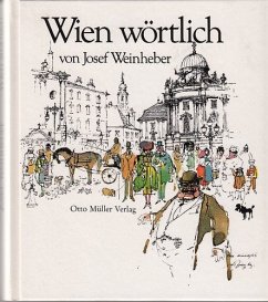 Wien wörtlich - Weinheber, Josef