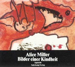 Bilder einer Kindheit - Miller, Alice