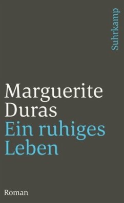 Ein ruhiges Leben - Duras, Marguerite