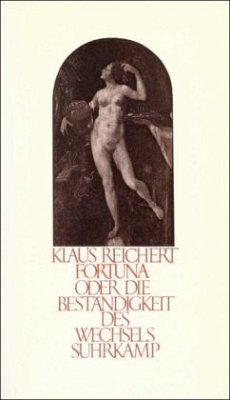 Fortuna oder Die Beständigkeit des Wechsels - Reichert, Klaus