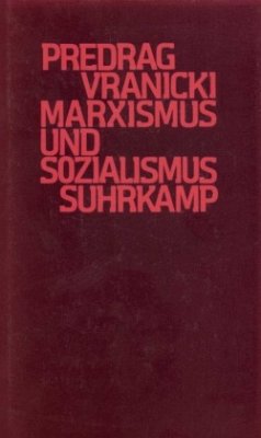 Marxismus und Sozialismus - Vranicki, Predrag
