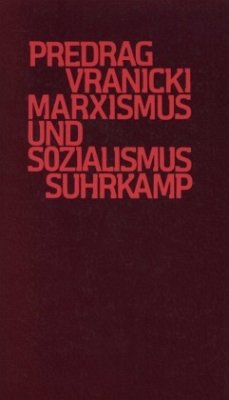 Marxismus und Sozialismus - Vranicki, Predrag