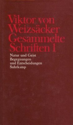 Natur und Geist; Begegnungen und Entscheidungen / Gesammelte Schriften 1 - Weizsäcker, Viktor von;Weizsäcker, Viktor von