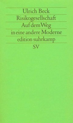 Risikogesellschaft. Auf dem Weg in eine andere Moderne - Beck, Ulrich