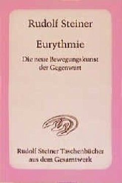 Eurythmie, Die neue Bewegungskunst der Gegenwart - Steiner, Rudolf