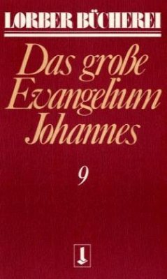 Johannes, das grosse Evangelium - Lorber, Jakob