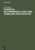 Formeln, Rechenregeln, EDV und Tabellen zur Statistik