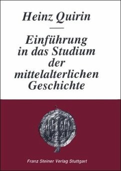 Einführung in das Studium der mittelalterlichen Geschichte - Quirin, Heinz