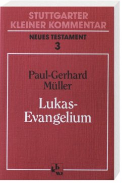 Lukas-Evangelium / Stuttgarter Kleiner Kommentar, Neues Testament Bd.3 - Müller, Paul-Gerhard