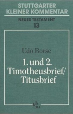 1. und 2. Timotheusbrief, Titusbrief / Stuttgarter Kleiner Kommentar, Neues Testament 13