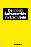 Der neue Sachunterricht - Grundlagen und Unterrichtsmodelle / 3. Schuljahr