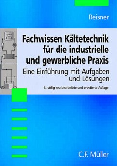 Fachwissen Kältetechnik für die industrielle und gewerbliche Praxis - Reisner, Klaus